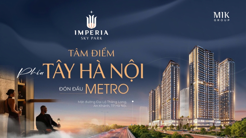 tâm điểm đầu tư bất động sản phía tây cùng imperia sky park